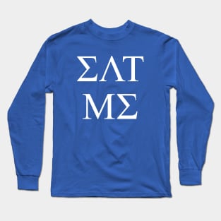 Eat Me (Euro Trip) – Fraternities, Sororities Long Sleeve T-Shirt